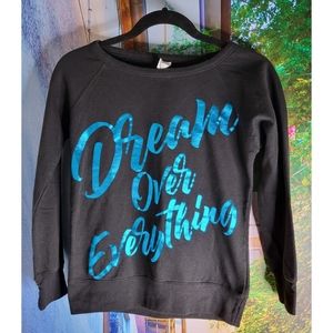 Black Sweatshirt "Dream Over Everything"